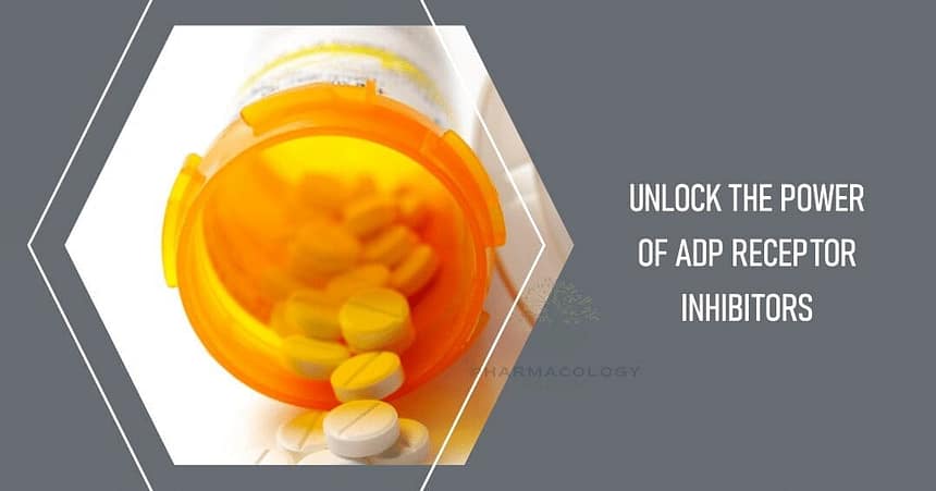 Adenosine Diphosphate Rec. Inhibitors | Pharmacology Mentor