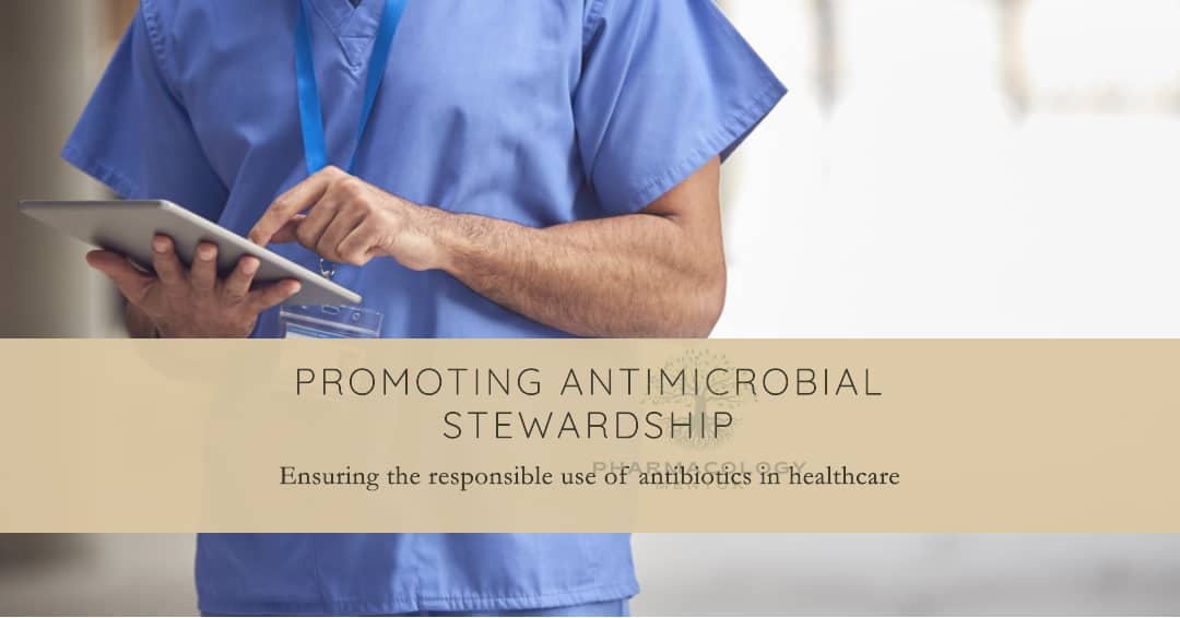 Antimicrobial Stewardship | Pharmacology Mentor